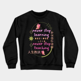 KEEP YEARNING FOR LEARNING!! Crewneck Sweatshirt